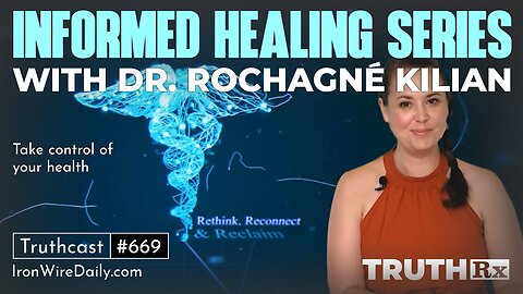 Truth Rx: Informed Healing Series, Part 1