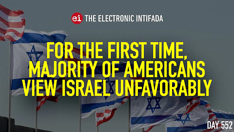 For The First Time, Majority Of Americans View Israel Unfavorably