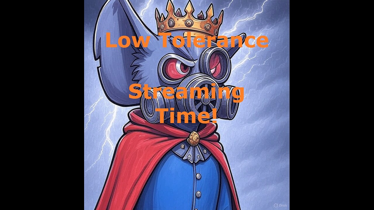 Intolerable Actions | Streaming Time!