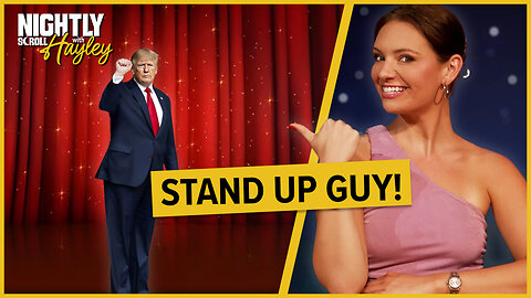 Trump IS The Comedian in Chief - Nightly Scroll w/ Hayley Caronia (Ep.180)