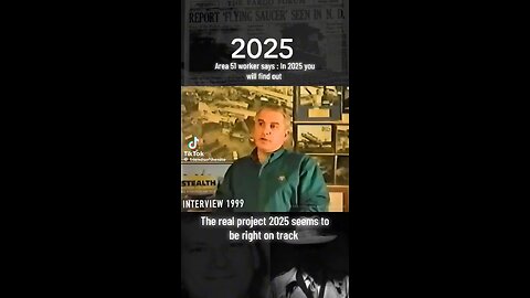 In 1999 Area 51 Worker Says in 2025 You Will Find Out
