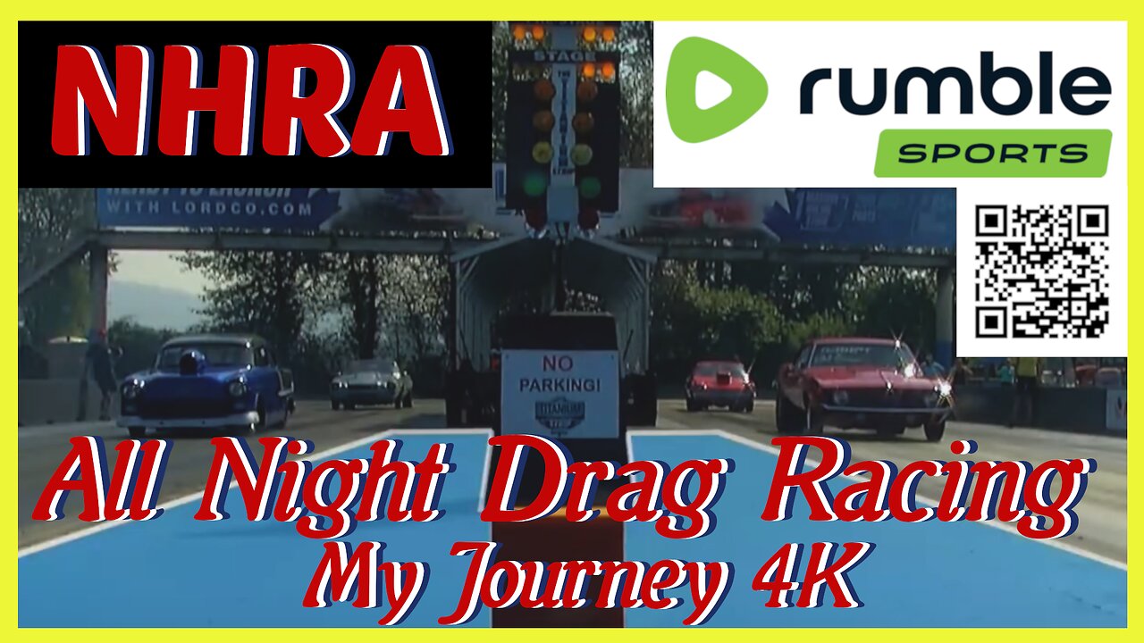 🏁 All Night Drag Racing Coverage Live on Rumble My Journey 4K 🏁