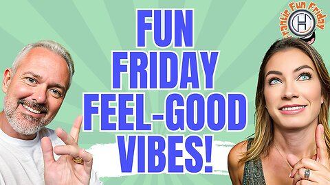 ☀️ Fun Friday Feel-Good Vibes!