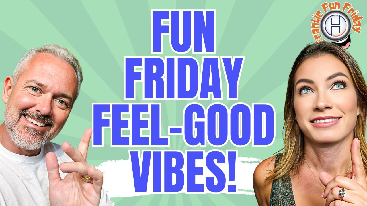 ☀️ Fun Friday Feel-Good Vibes!