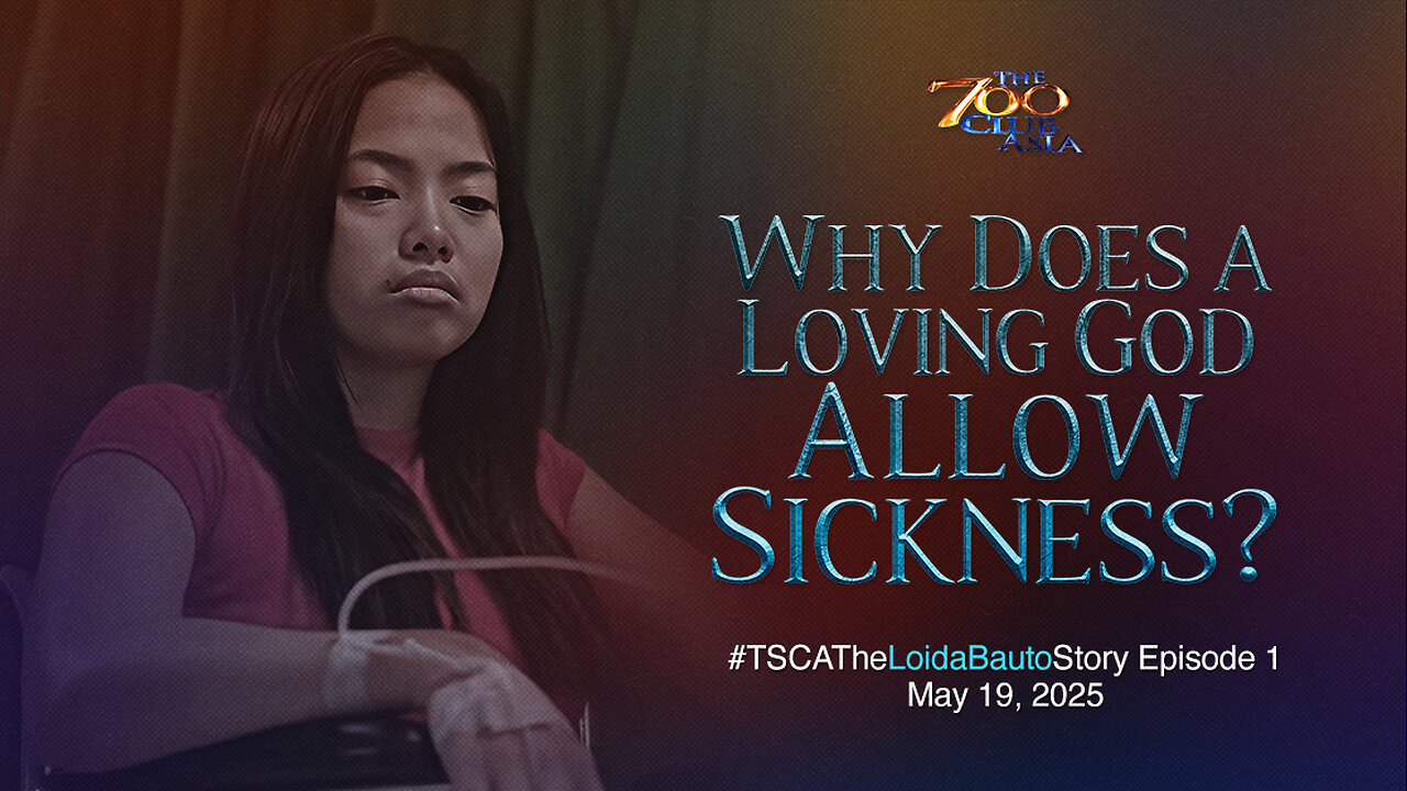 Why Does a Loving God Allow Sickness?