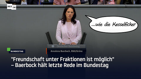 "Freundschaft unter Fraktionen ist möglich" – Baerbock hält letzte Rede im Bundestag