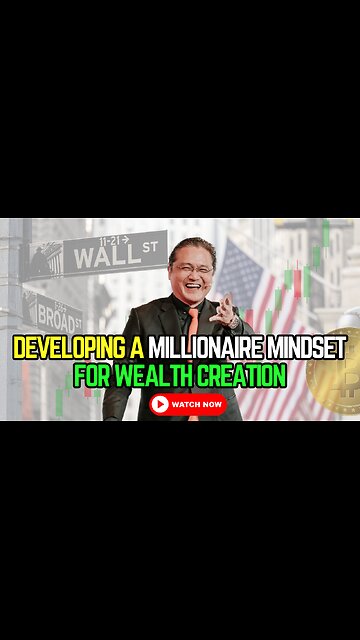 Developing a Millionaire Mindset for Wealth Creation
