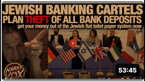 "Plan by Jewish Banking Cartels to Confiscate All Bank Deposits Under Investigation"