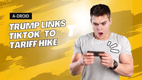 Trump Linked TikTok to Tariff Hike