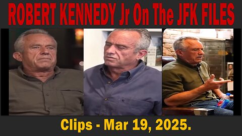 ROBERT KENNEDY Jr On The JFK FILES - Clips - Mar 19, 2025.
