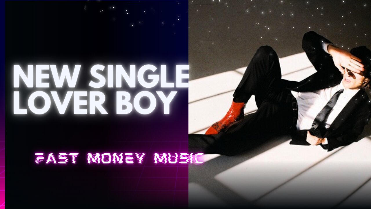 Fast Money Music - Release New - Single Lover Boy