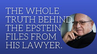 The whole truth about the Epstein files from his lawyer.