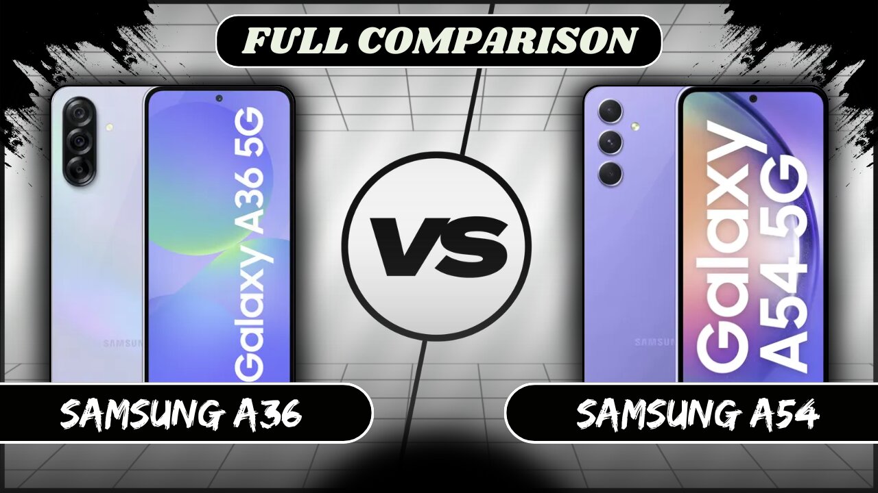 Samsung Galaxy A36 VS Samsung Galaxy A54 Full Comparison | Samsung A36 vs A54