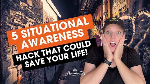 5 Situational Awareness Hacks That Could Save Your Life | Self-Defense Essentials