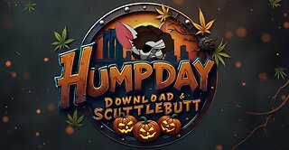 --- Humpday Download & Scuttlebutt ---