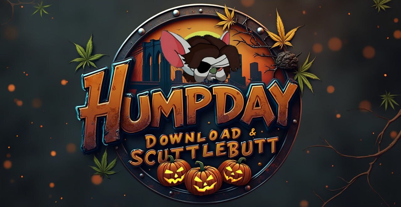 --- Humpday Download & Scuttlebutt ---