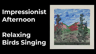 Brushstrokes of Calm – Impressionist Landscape & Nature Soundscape
