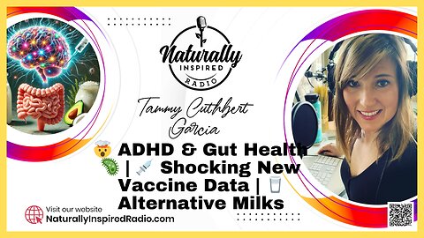 🤯 ADHD & Gut Health 🦠 | 💉 Shocking New Vaccine Data | 🥛 Alternative Milks