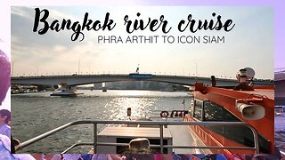 BKK river cruise experience - Phra Arthit to Icon Siam