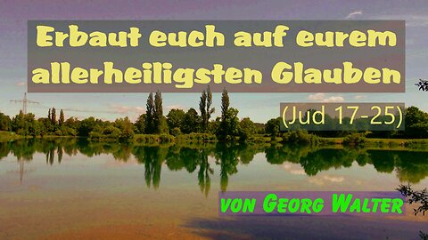 Erbaut euch auf euren allerheiligsten Glauben | Georg Walter