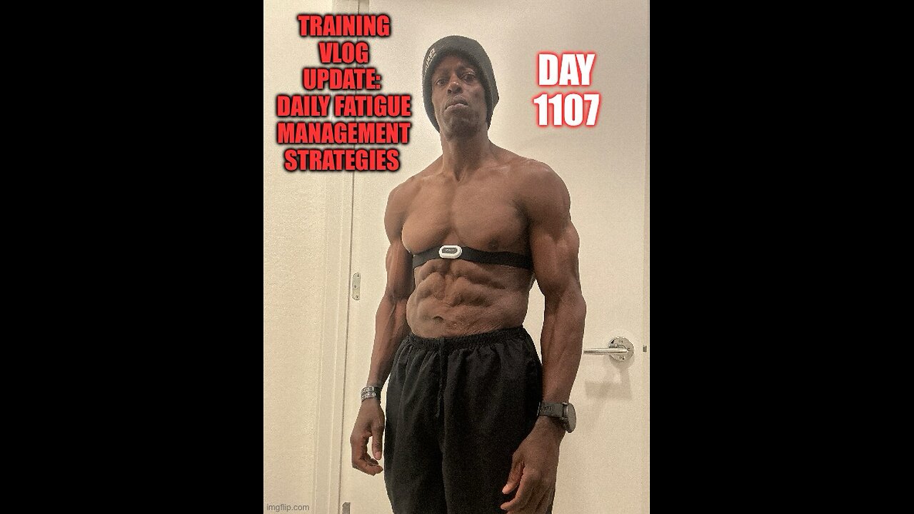 Training Vlog Update: Daily Fatigue Management Strategies (Day 1107)