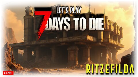 7 Days To Die | 6.28.25