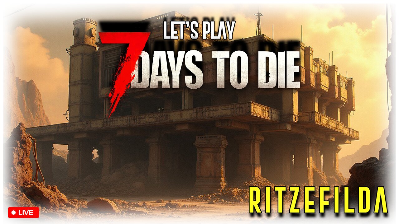 7 Days To Die | 6.28.25