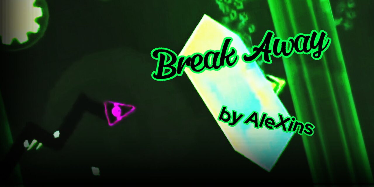 Break Away, by AleXins (Geometry Dash(