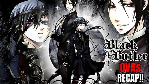 Black Butler OVAs Recap (2009-2011) | Every Special Episode Explained!