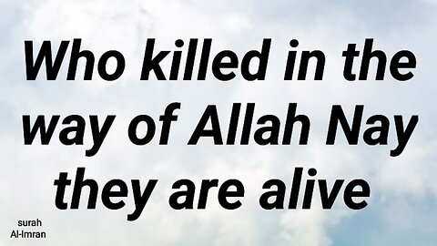 Who killed in the way of Allah Nay they are alive