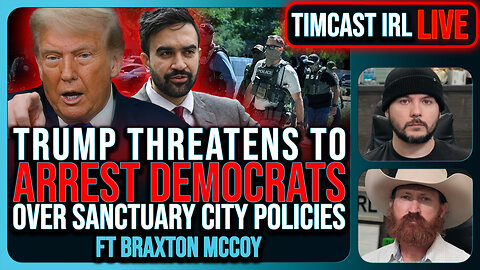 Trump Threatens To ARREST DEMOCRATS Over Sanctuary Policies, Obstructing ICE | Timcast IRL