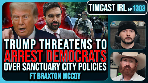 Trump Threatens To ARREST DEMOCRATS Over Sanctuary Policies, Obstructing ICE | Timcast IRL