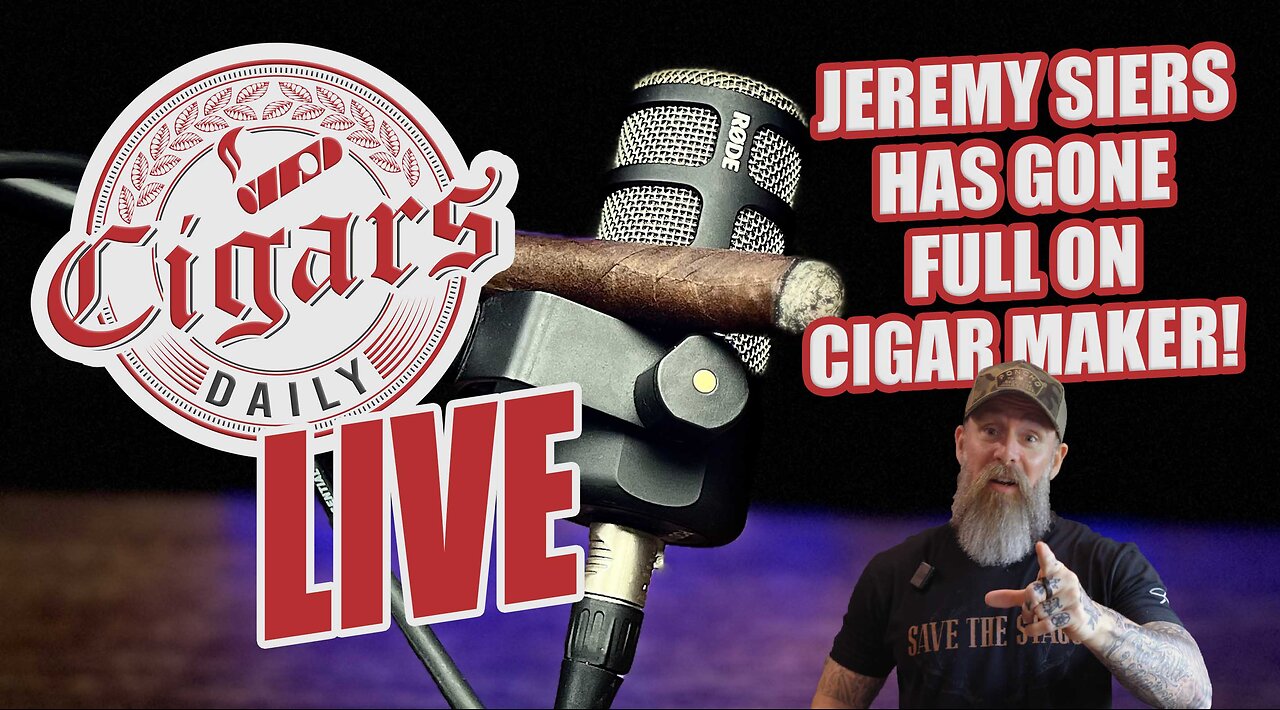 Cigars Daily LIVE 373 (Jeremy Siers Has Gone Full On Cigar Maker)