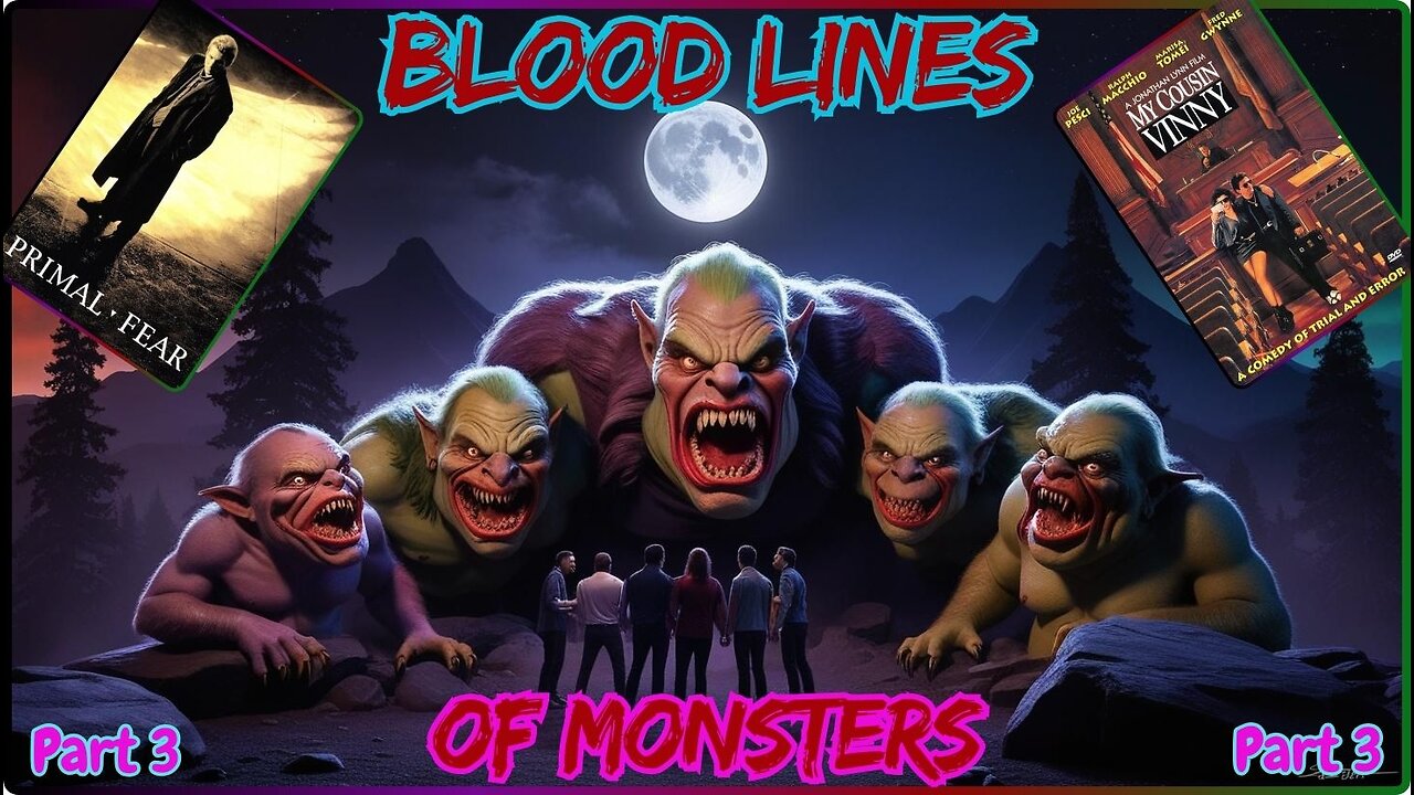 Lets Review Bloodlines Of Monsters! Part 3. Primal Fear & My Cousin Vinny.
