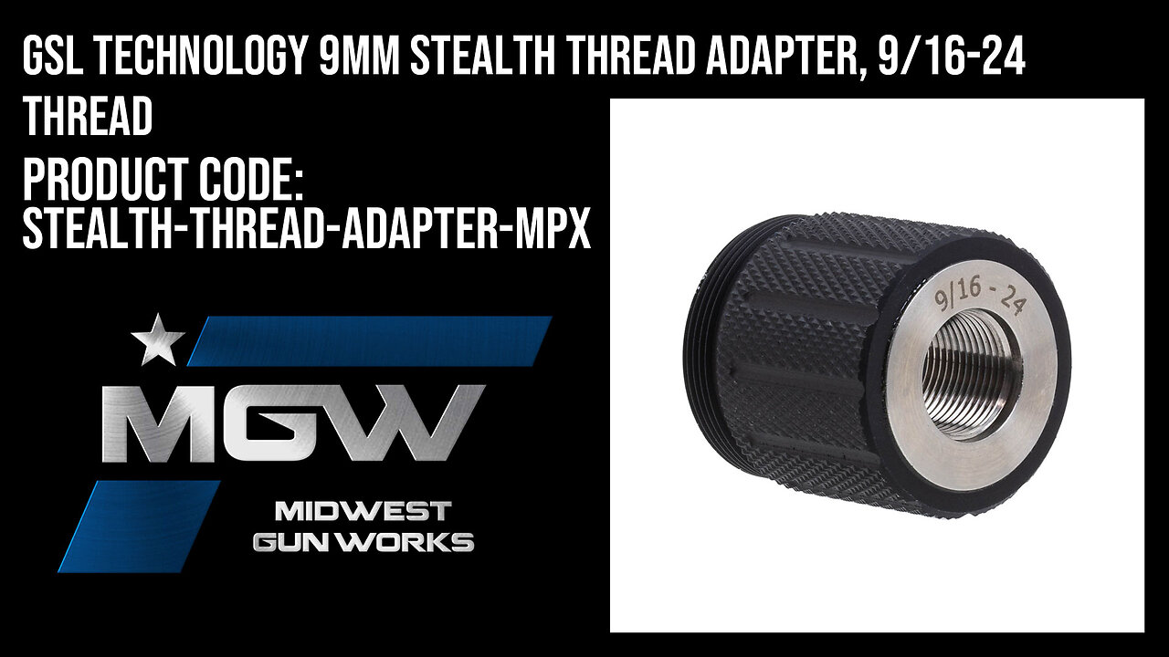 GSL Technology 9mm Stealth Thread Adapter, 9/16-24 Thread - STEALTH-THREAD-ADAPTER-MPX
