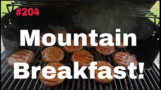 Cooking A Hardy Mountain Breakfast ‼️