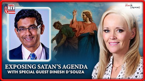 EXPOSING SATAN’S AGENDA with Dinesh D’Souza