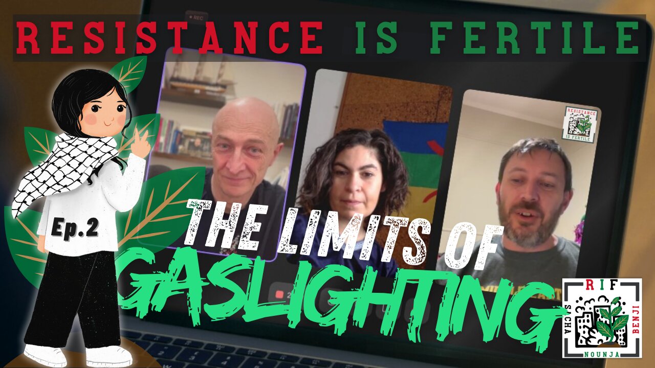 The limits of Gaslighting - Resistance is Fertile Podcast - Episode 2 - January 26, 2025.