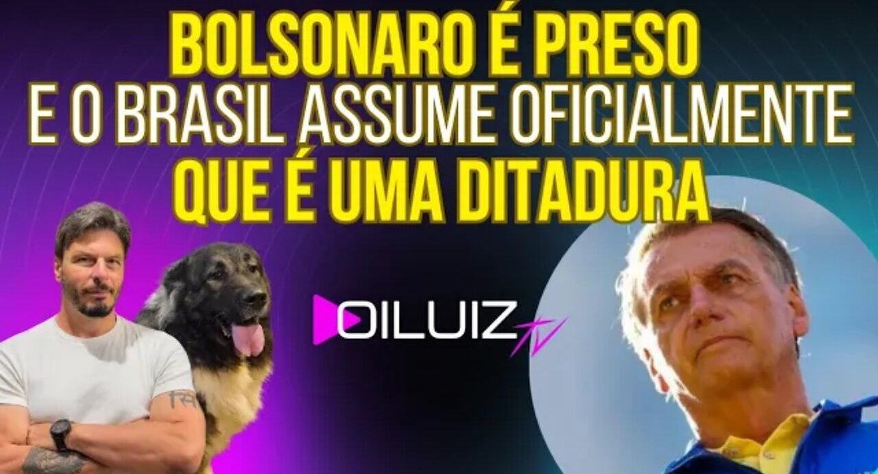 BOLSONARO É PRESO E O BRASIL ASSUME OFICIALMENTE QUE É UMA DITADURA.