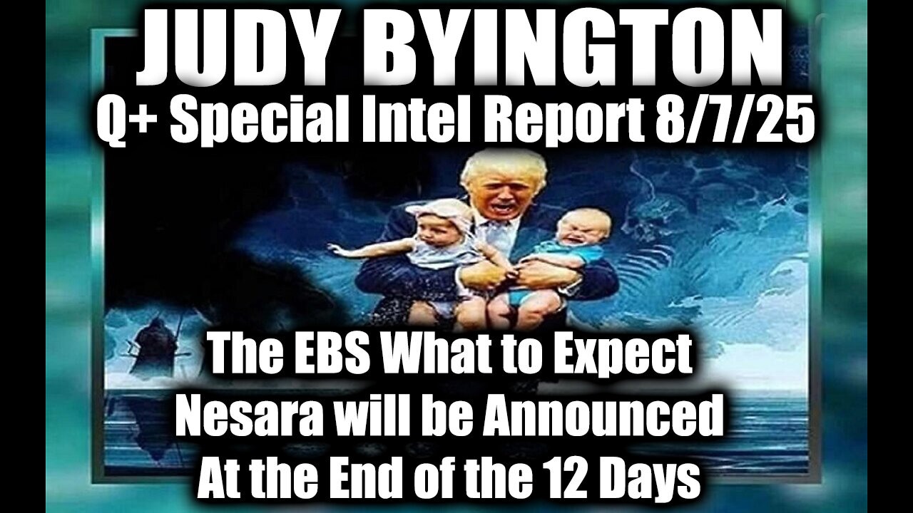 8.7.25, The EBS What to Expect; Nesara will be Announced