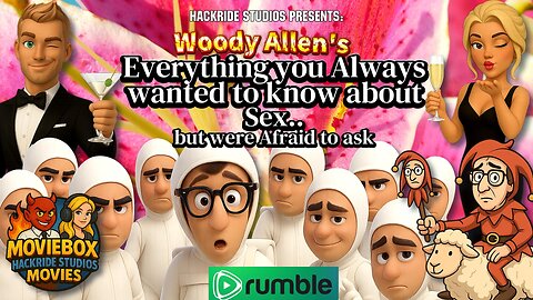 Hackride Studios Movie: Woody Allen's Everything you Always Wanted to Know About Sex- on RUMBLE
