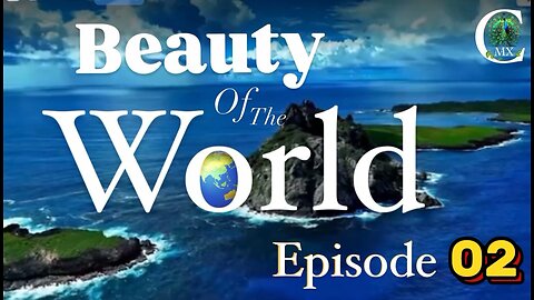 Beauty of the World- Episode 2