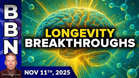 BBN, Nov 11, 2025 - LONGEVITY BREAKTHROUGHS promise brain protection, life extension...