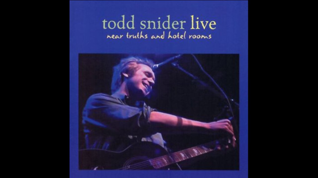 Near Truths and Hotel Rooms Live Todd Snider