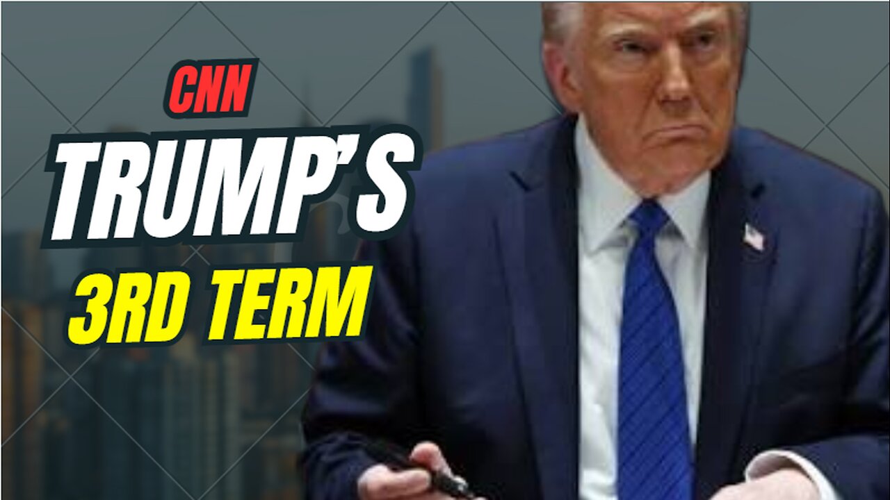 CNN's meltdown over Trumps 3rd Term