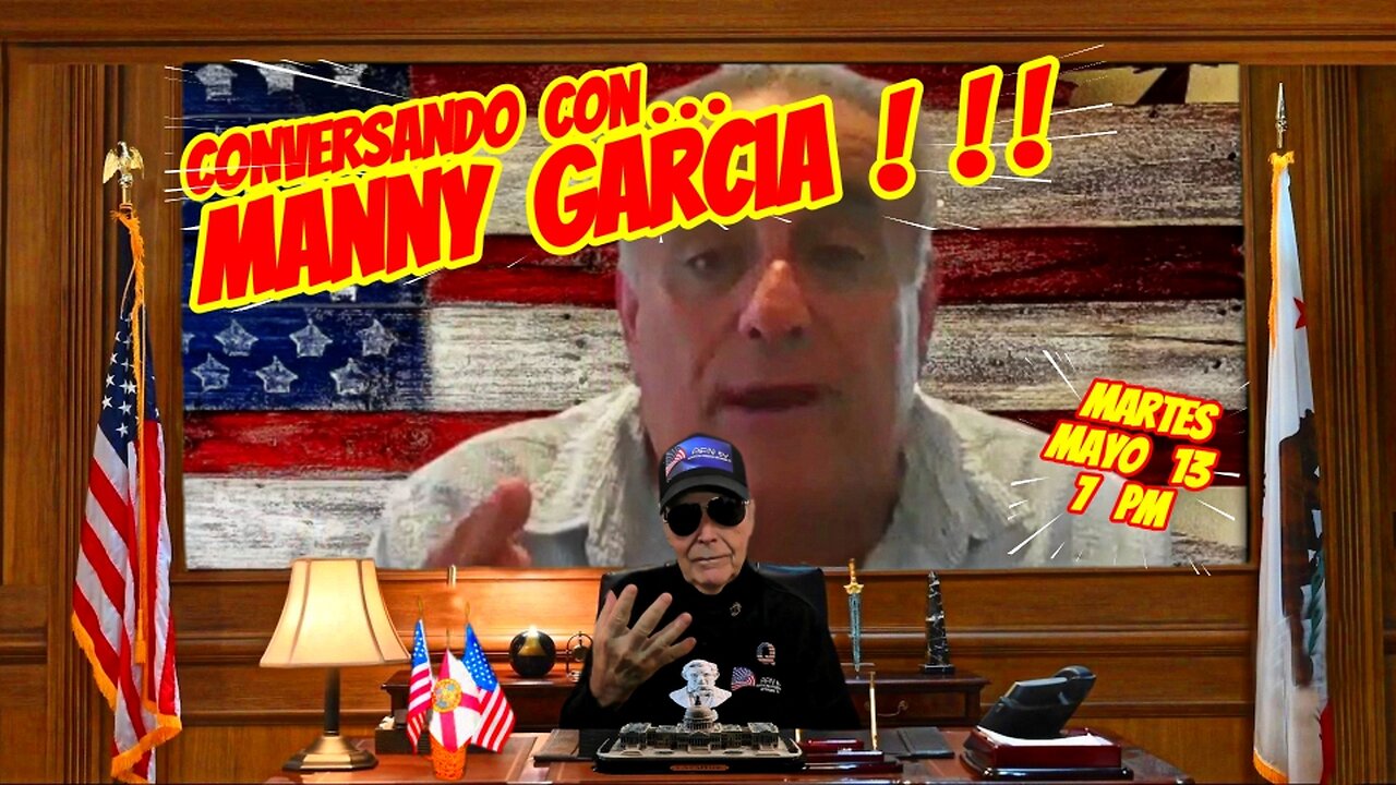 CONVERSANDO CON MANNY GARCIA - 05. 13. - 7 PM