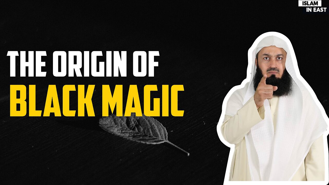 Origin of Black Magic | Mufti Menk
