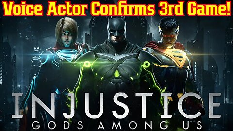 DC Voice Actor LEAK Confirms Injustice 3 Is In Work! Justice League Game Gods Among Us | Superman