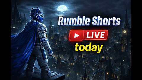 🩳 Rumble Shorts LIVE today! 🩳✅ PREMIUM CREATOR ✅