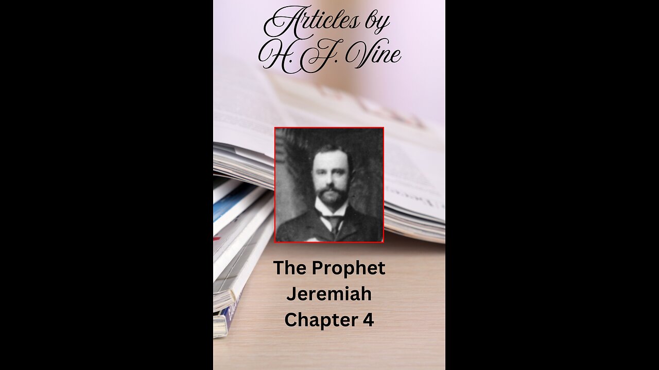 The Prophet Jeremiah Chapter 4, by H. J. Vine